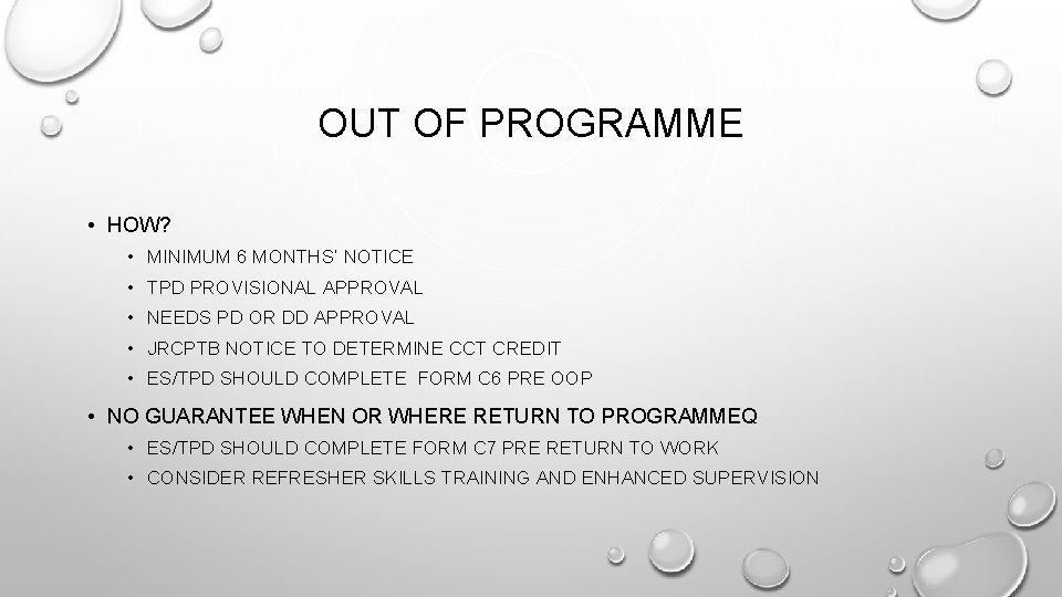 OUT OF PROGRAMME • HOW? • MINIMUM 6 MONTHS’ NOTICE • TPD PROVISIONAL APPROVAL