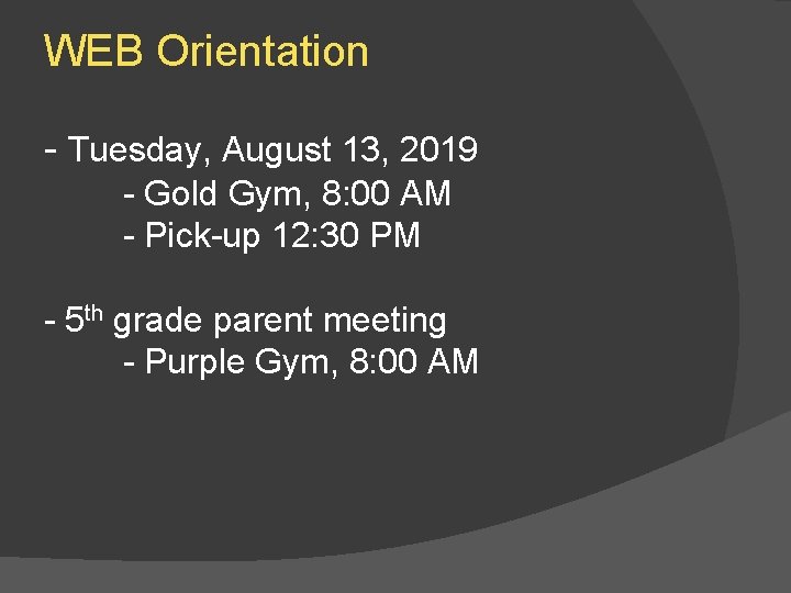 WEB Orientation - Tuesday, August 13, 2019 - Gold Gym, 8: 00 AM -