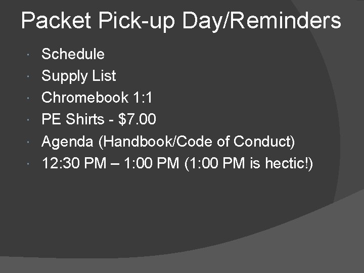 Packet Pick-up Day/Reminders Schedule Supply List Chromebook 1: 1 PE Shirts - $7. 00