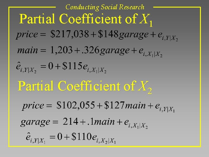 Conducting Social Research Partial Coefficient of X 1 Partial Coefficient of X 2 