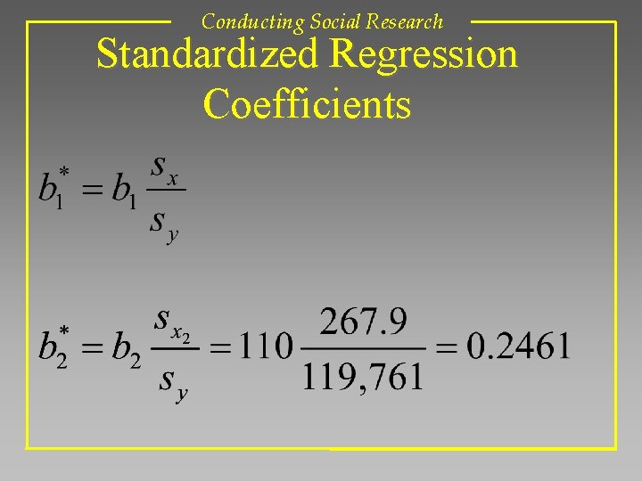 Conducting Social Research Standardized Regression Coefficients 