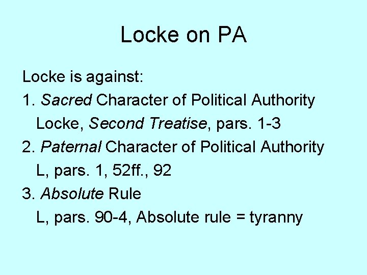 Locke on PA Locke is against: 1. Sacred Character of Political Authority Locke, Second