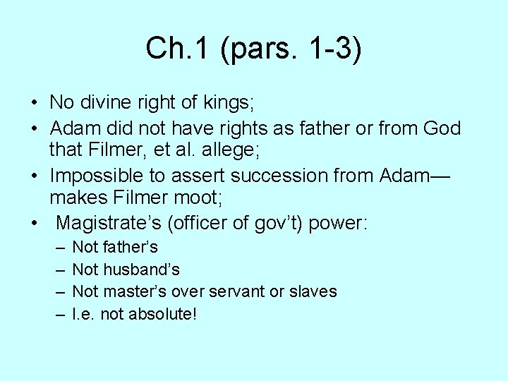 Ch. 1 (pars. 1 -3) • No divine right of kings; • Adam did