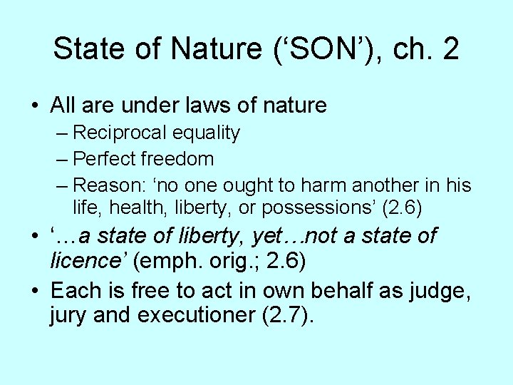 State of Nature (‘SON’), ch. 2 • All are under laws of nature –