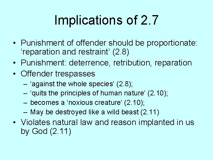 Implications of 2. 7 • Punishment of offender should be proportionate: ‘reparation and restraint’