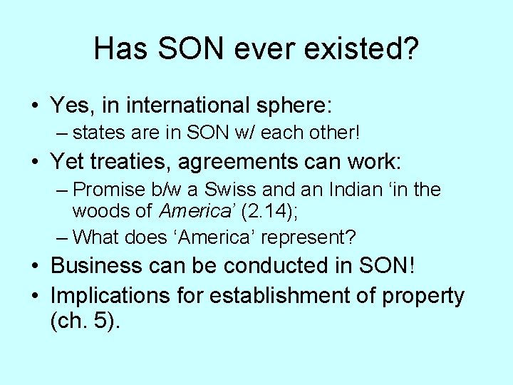 Has SON ever existed? • Yes, in international sphere: – states are in SON