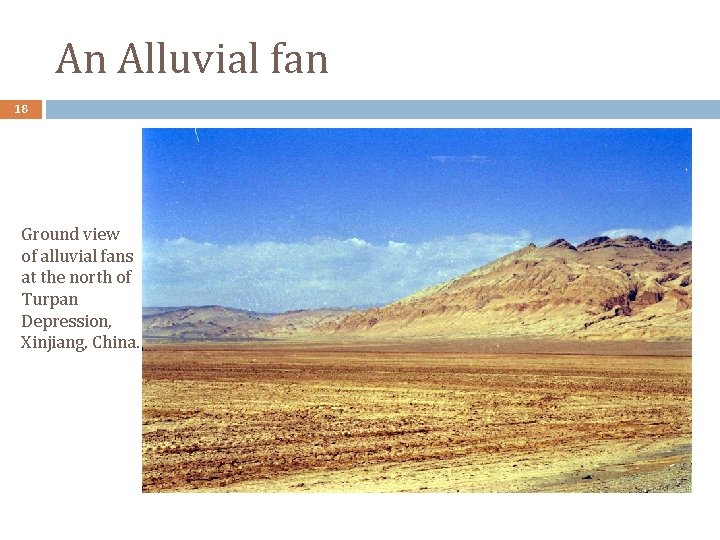 An Alluvial fan 18 Ground view of alluvial fans at the north of Turpan