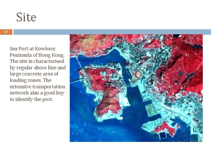 Site 27 Sea Port at Kowloon Peninsula of Hong Kong. The site is characterised
