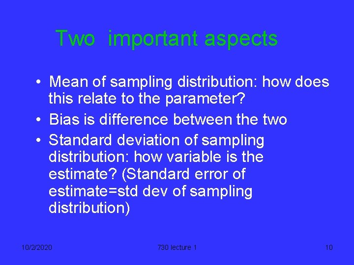 Two important aspects • Mean of sampling distribution: how does this relate to the