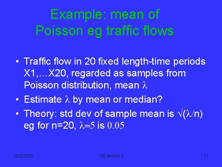 Example: mean of Poisson eg traffic flows • Traffic flow in 20 fixed length-time