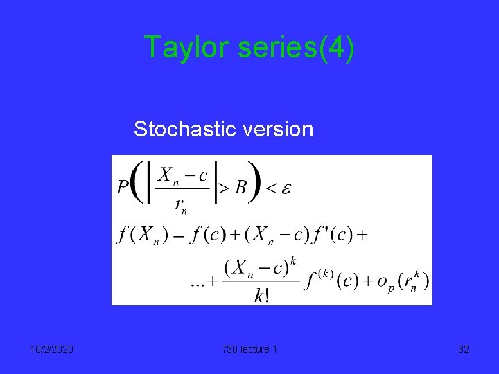 Taylor series(4) Stochastic version 10/2/2020 730 lecture 1 32 