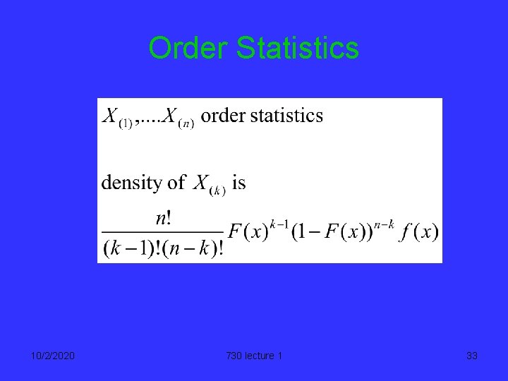 Order Statistics 10/2/2020 730 lecture 1 33 