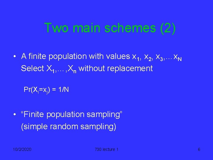 Two main schemes (2) • A finite population with values x 1, x 2,