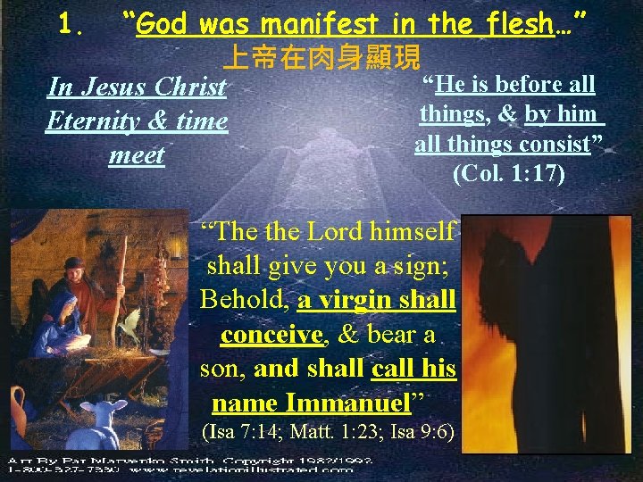 1. “God was manifest in the flesh…” 上帝在肉身顯現 “He is before all In Jesus