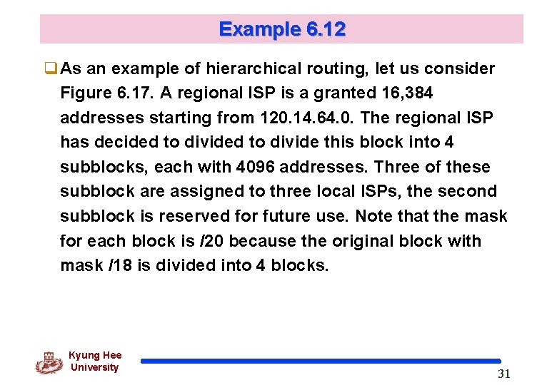 Example 6. 12 As an example of hierarchical routing, let us consider Figure 6.