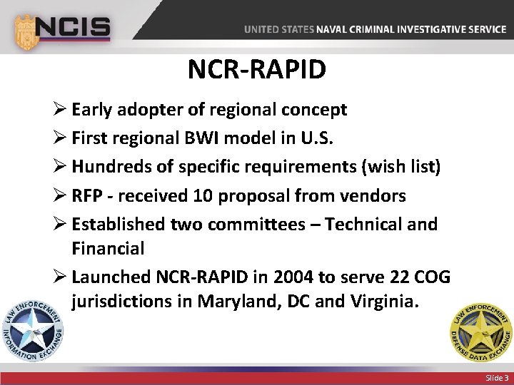 NCR-RAPID Ø Early adopter of regional concept Ø First regional BWI model in U.
