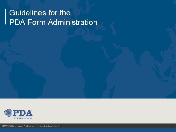 Guidelines for the PDA Form Administration 1 