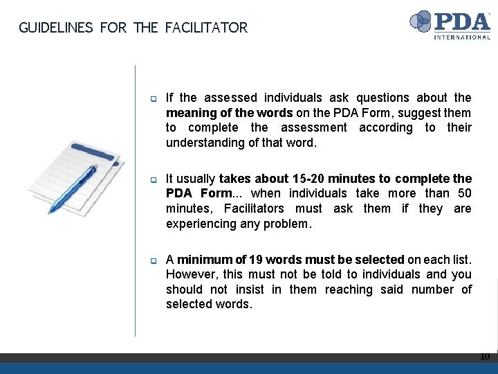 GUIDELINES FOR THE FACILITATOR q q q If the assessed individuals ask questions about