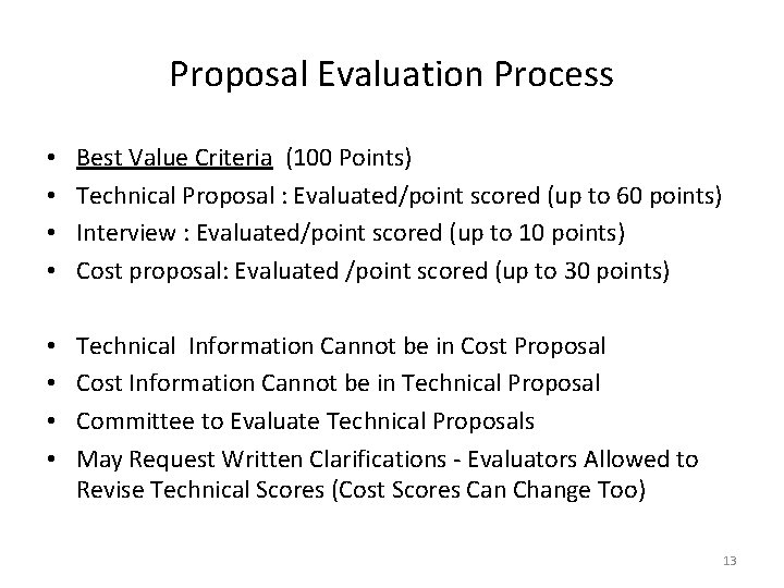 Proposal Evaluation Process • • Best Value Criteria (100 Points) Technical Proposal : Evaluated/point