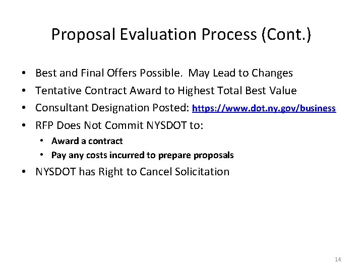 Proposal Evaluation Process (Cont. ) • • Best and Final Offers Possible. May Lead