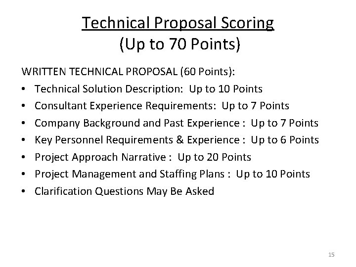 Technical Proposal Scoring (Up to 70 Points) WRITTEN TECHNICAL PROPOSAL (60 Points): • Technical