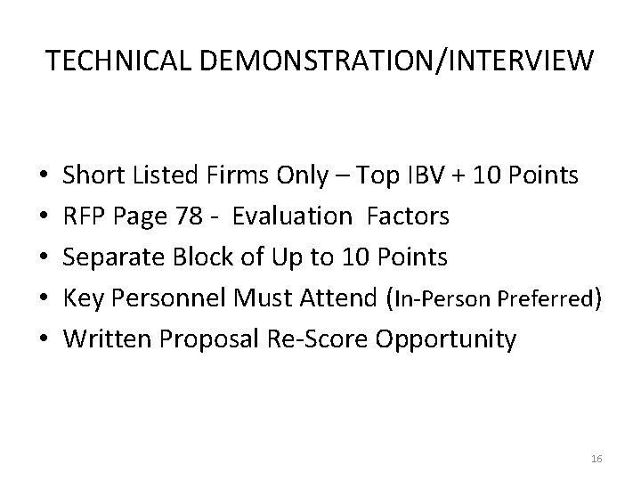 TECHNICAL DEMONSTRATION/INTERVIEW • • • Short Listed Firms Only – Top IBV + 10