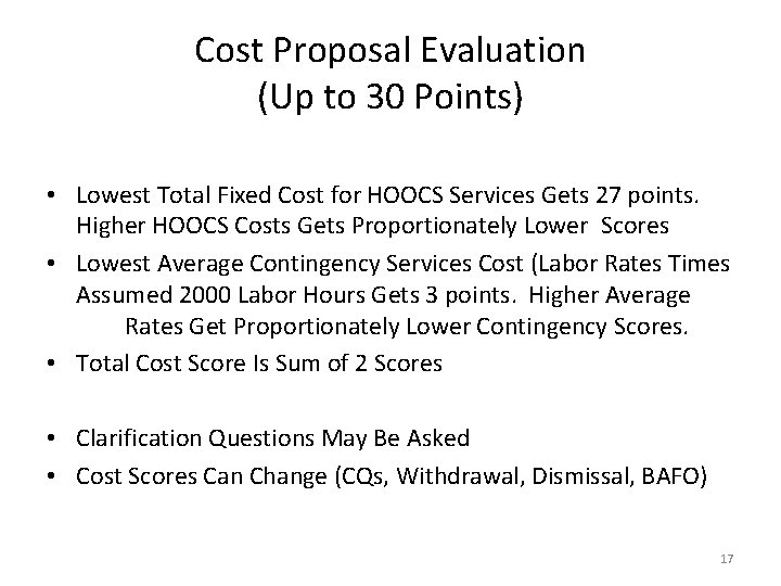 Cost Proposal Evaluation (Up to 30 Points) • Lowest Total Fixed Cost for HOOCS