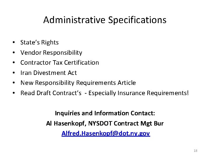 Administrative Specifications • • • State’s Rights Vendor Responsibility Contractor Tax Certification Iran Divestment