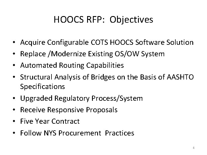 HOOCS RFP: Objectives • • Acquire Configurable COTS HOOCS Software Solution Replace /Modernize Existing