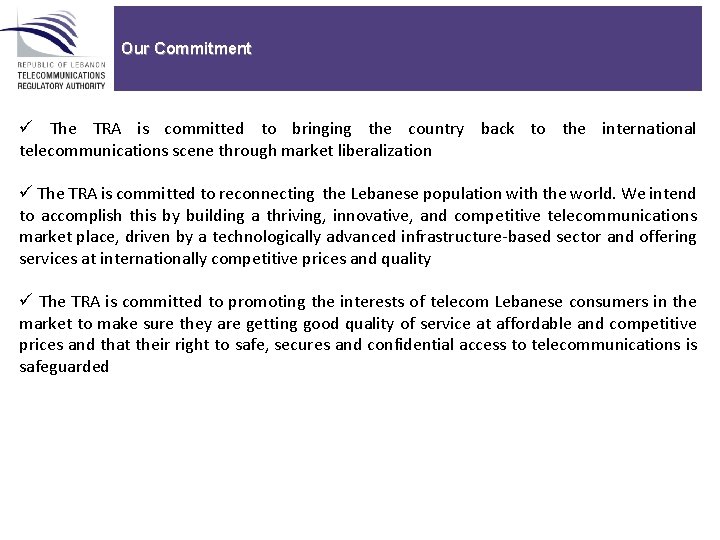 Our Commitment ü The TRA is committed to bringing the country back to the