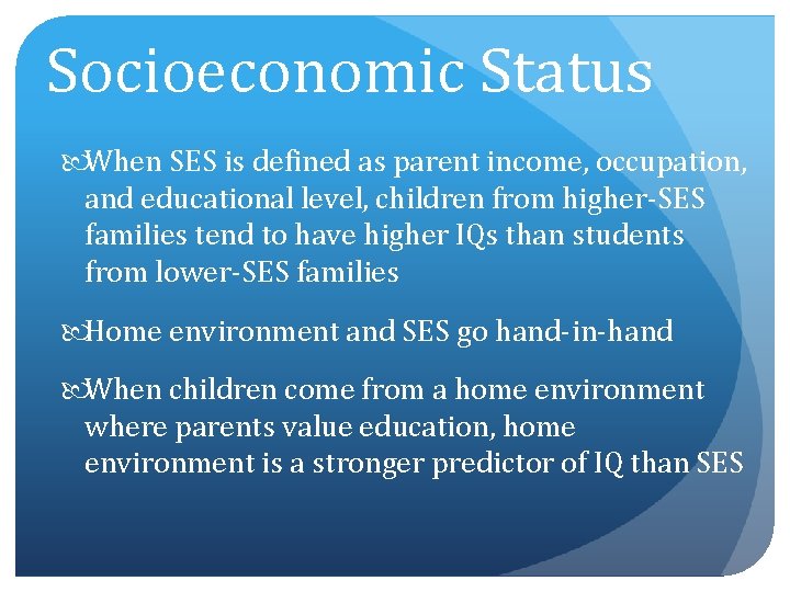Socioeconomic Status When SES is defined as parent income, occupation, and educational level, children