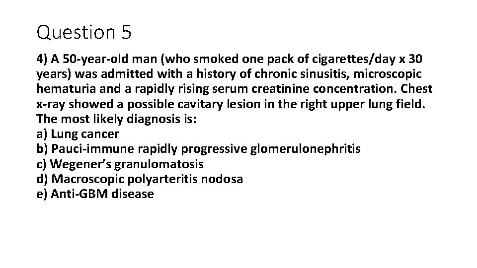 Question 5 4) A 50 -year-old man (who smoked one pack of cigarettes/day x