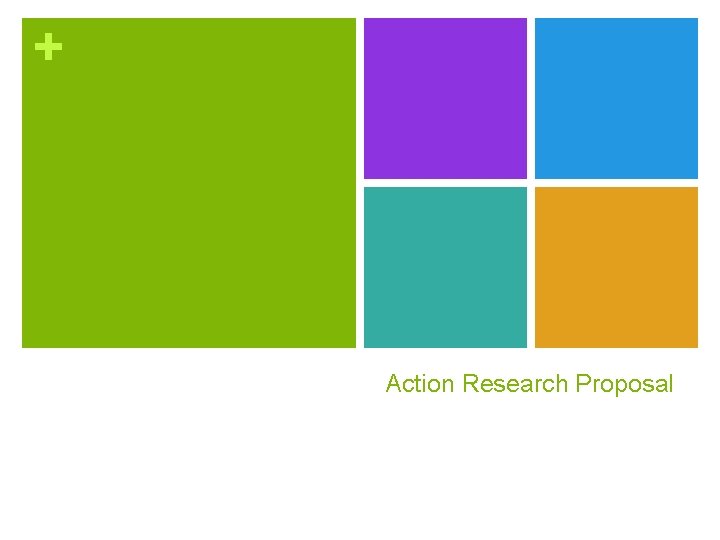 + Action Research Proposal 