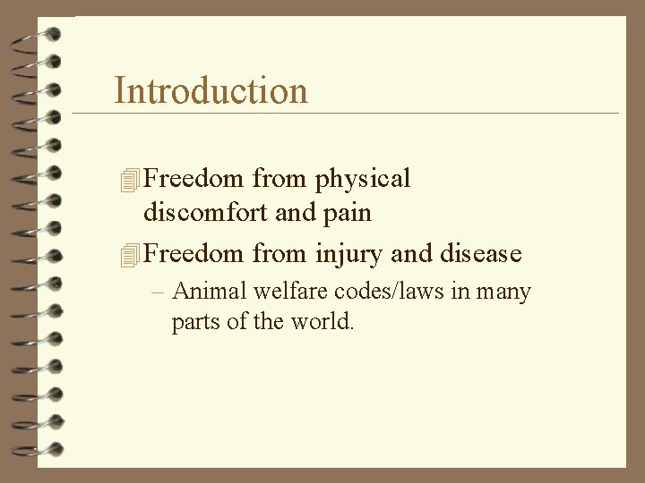 Introduction 4 Freedom from physical discomfort and pain 4 Freedom from injury and disease