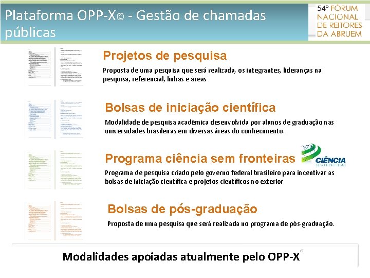 Plataforma OPP-X© - Gestão de chamadas públicas Projetos de pesquisa Proposta de uma pesquisa