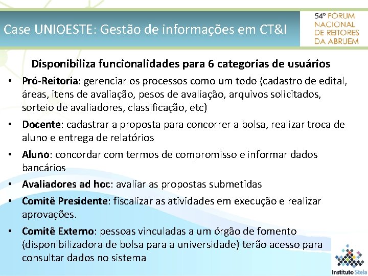 Case UNIOESTE: Gestão de informações em CT&I Disponibiliza funcionalidades para 6 categorias de usuários