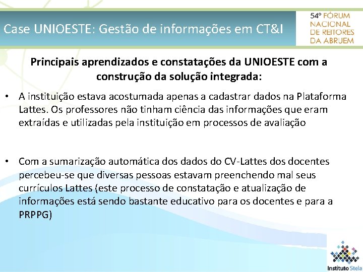 Case UNIOESTE: Gestão de informações em CT&I Principais aprendizados e constatações da UNIOESTE com