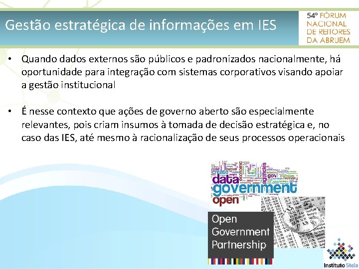 Gestão estratégica de informações em IES • Quando dados externos são públicos e padronizados