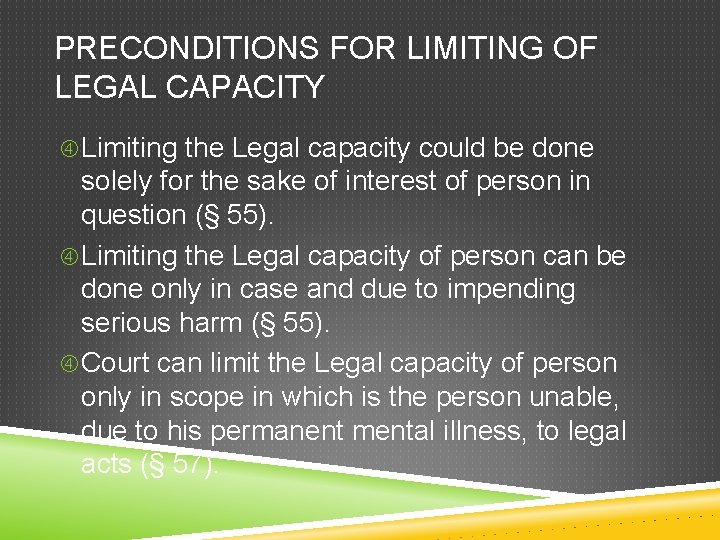 PRECONDITIONS FOR LIMITING OF LEGAL CAPACITY Limiting the Legal capacity could be done solely