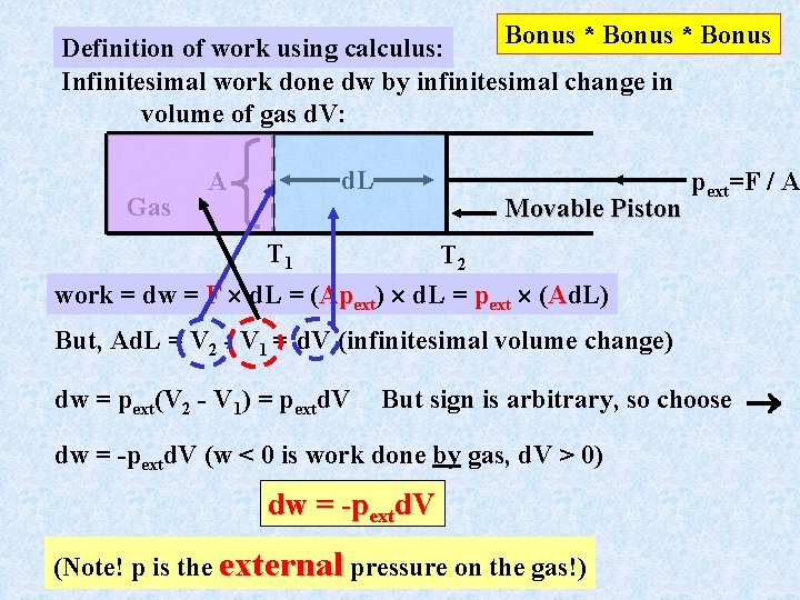 Bonus * Bonus Definition of work using calculus: Infinitesimal work done dw by infinitesimal