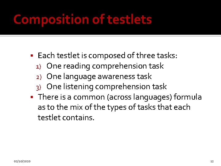 Composition of testlets Each testlet is composed of three tasks: 1) One reading comprehension