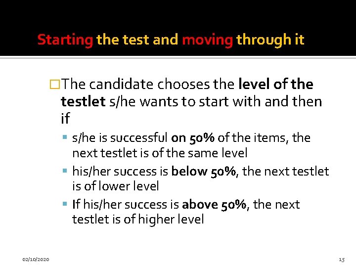 Starting the test and moving through it �The candidate chooses the level of the