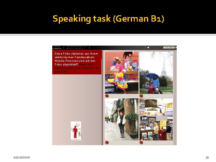 Speaking task (German B 1) Diese Fotos stammen aus Ihrem elektronischen Familienalbum. Welche Personen