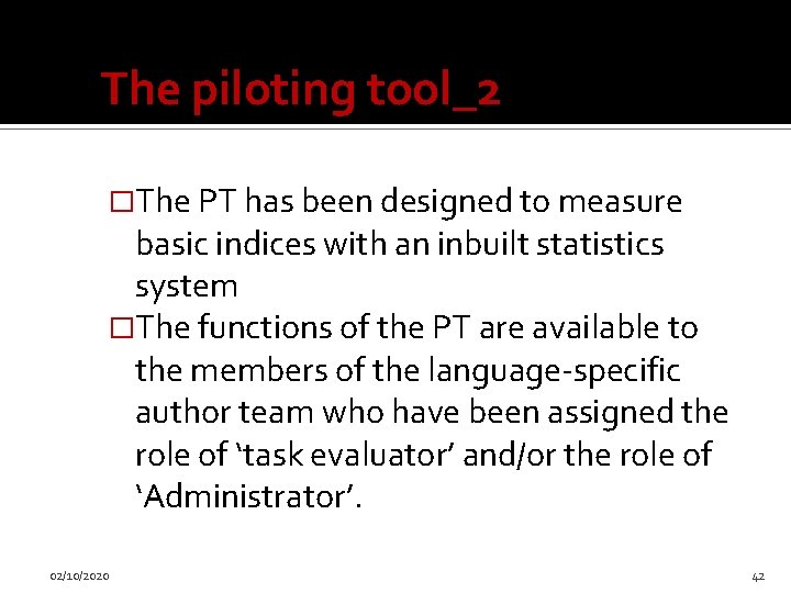 The piloting tool_2 �The PT has been designed to measure basic indices with an