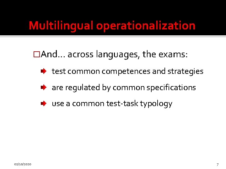 Multilingual operationalization �And… across languages, the exams: test common competences and strategies are regulated