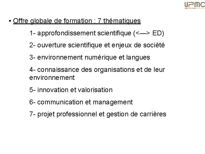  • Offre globale de formation : 7 thématiques 1 - approfondissement scientifique (<—>