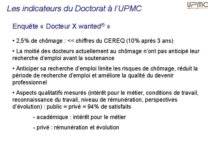 Les indicateurs du Doctorat à l’UPMC Enquête « Docteur X wanted® » • 2,