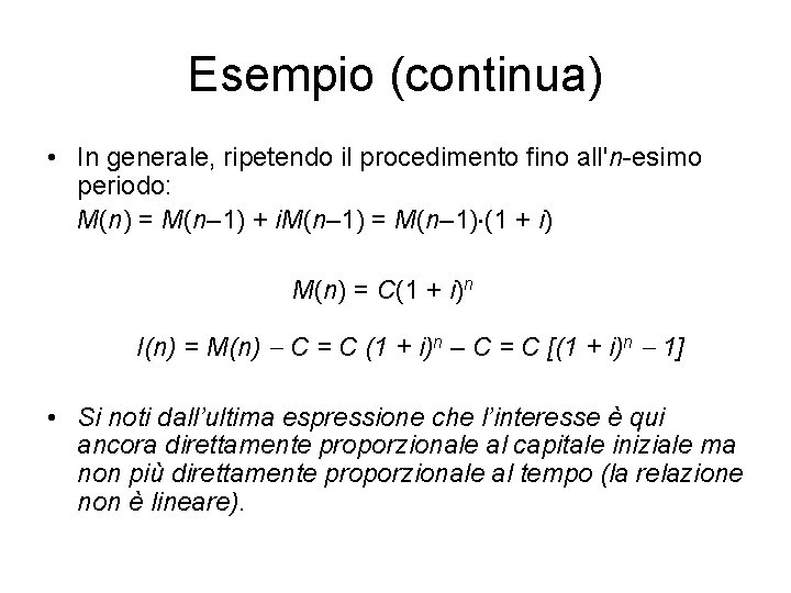 Esempio (continua) • In generale, ripetendo il procedimento fino all'n-esimo periodo: M(n) = M(n–