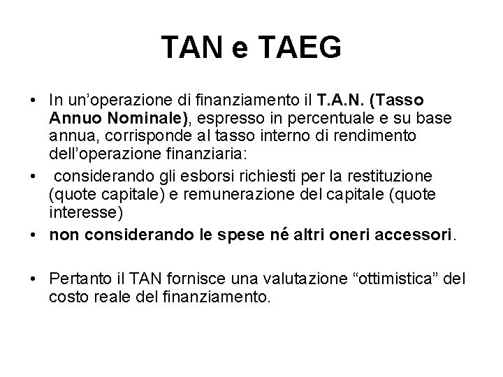 TAN e TAEG • In un’operazione di finanziamento il T. A. N. (Tasso Annuo