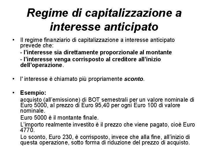 Regime di capitalizzazione a interesse anticipato • Il regime finanziario di capitalizzazione a interesse